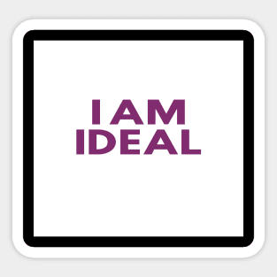 I am ideal Sticker